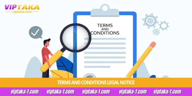 Terms and Conditions Legal Notice