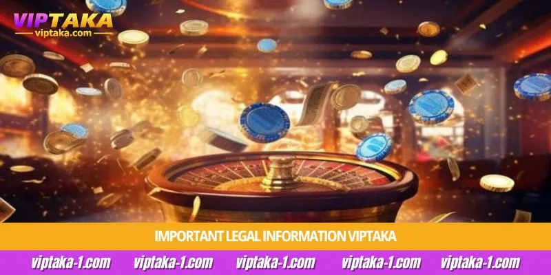 important legal information viptaka