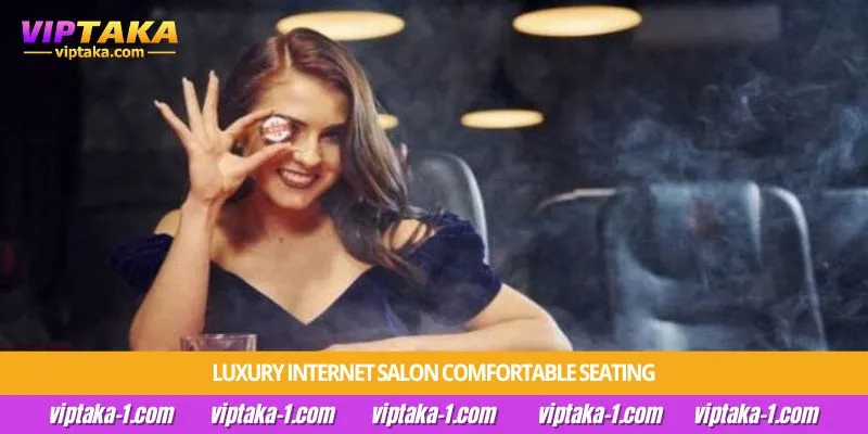 Luxury internet salon comfortable seating