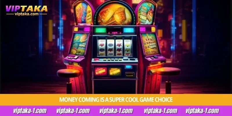 Money Coming is a super cool game choice