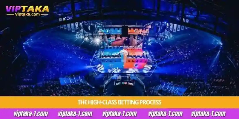 The high-class betting process