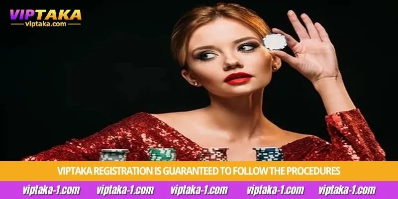 Viptaka registration is guaranteed to follow the procedures